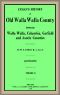 [Gutenberg 46808] • Lyman's History of old Walla Walla County, Vol. 2 / Embracing Walla Walla, Columbia, Garfield and Asotin counties